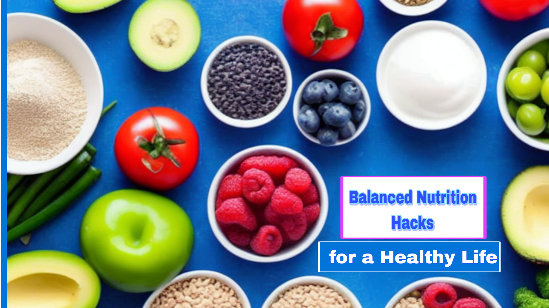 Balanced Nutrition Hacks for a Healthy Life