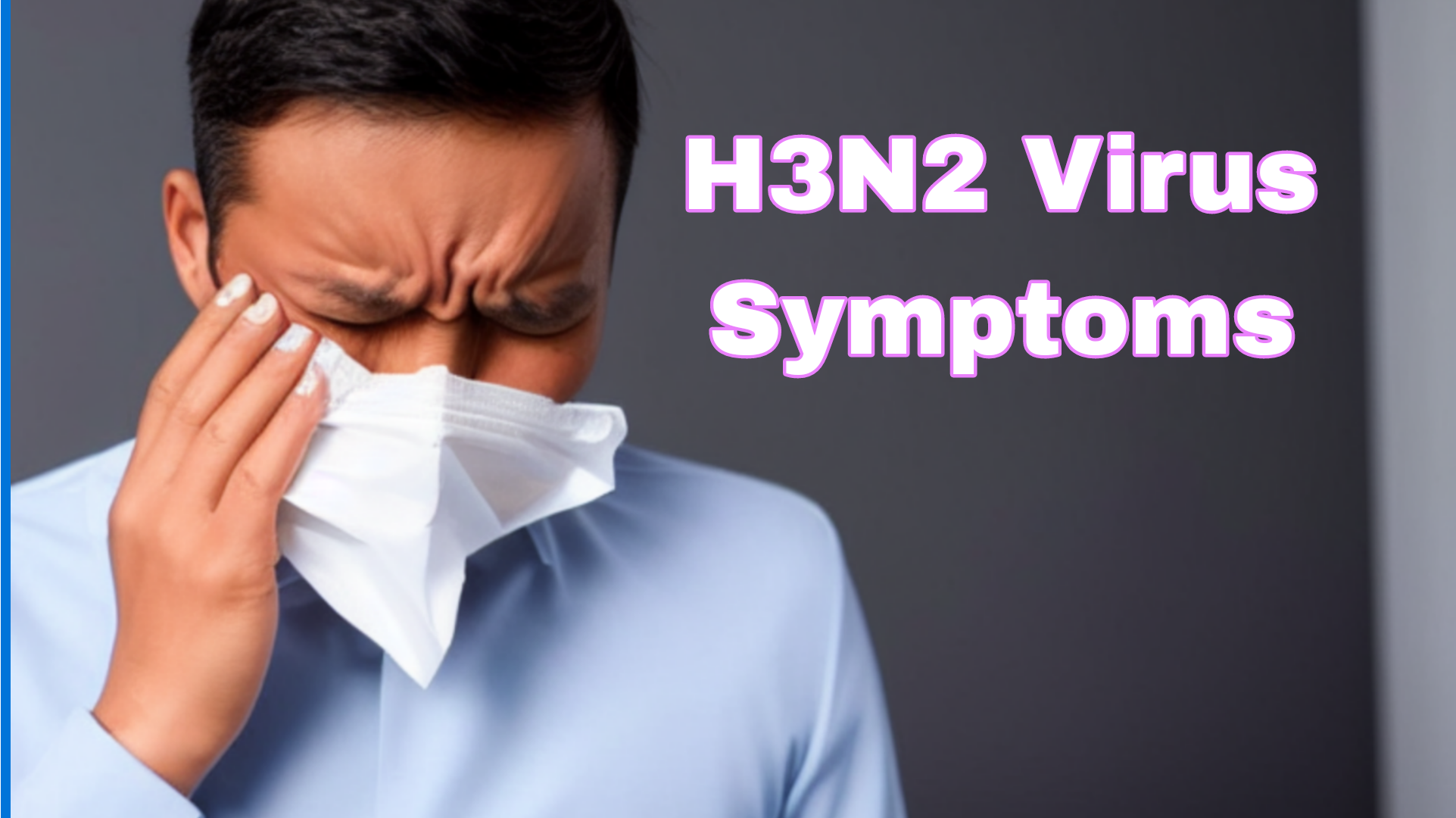 Understanding H3N2 Virus Symptoms What You Need to Know