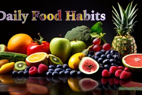 Daily Food Habits Building a Healthier You One Bite at a Time