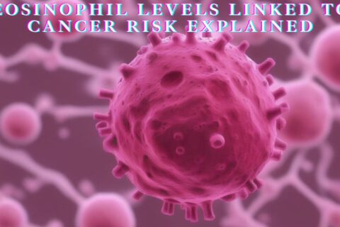 Eosinophil Levels Linked to Cancer Risk Explained
